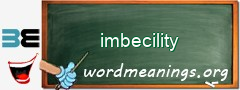 WordMeaning blackboard for imbecility